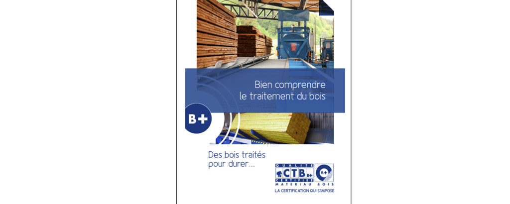 CTB-B+ Bien comprendre le traitement du bois